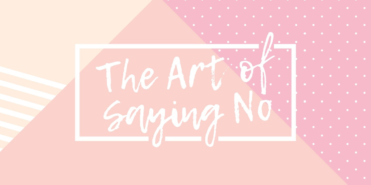 The Art of Saying No